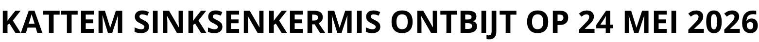 KATTEM SINKSENKERMIS ONTBIJT OP 24 MEI 2026